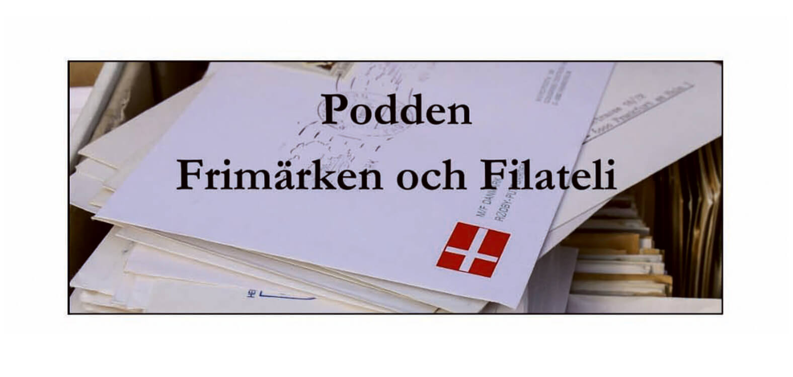 Läs mer om artikeln Nu är Podden LIVE – Frimärken och filateli nr 004 