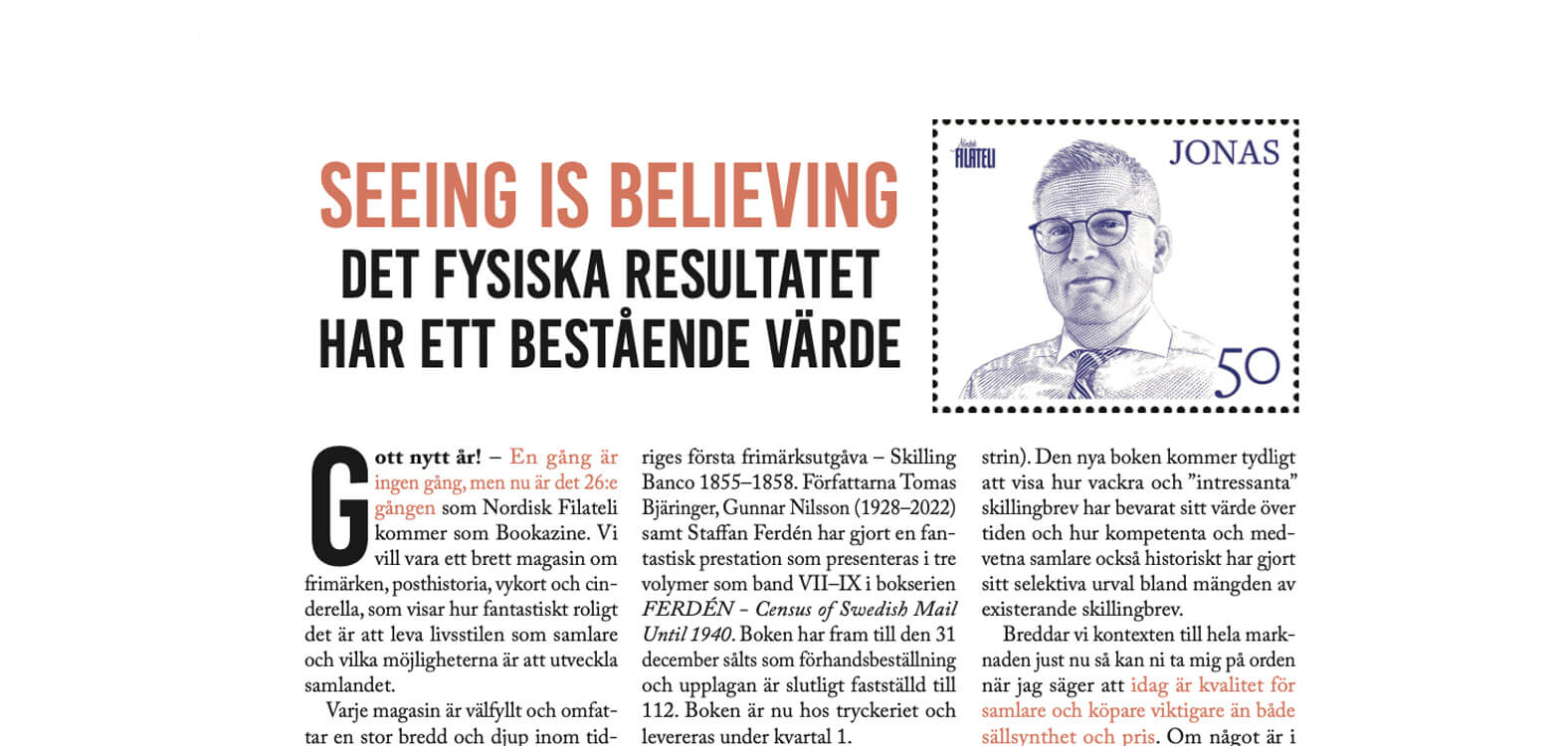 Läs mer om artikeln Nummer 1-2026 – Seeing is believing : Det fysiska resultatet har ett bestående värde